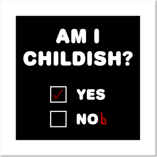 Am I Childish? Posters and Art